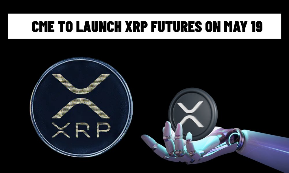 CME to Launch XRP Futures on May 19