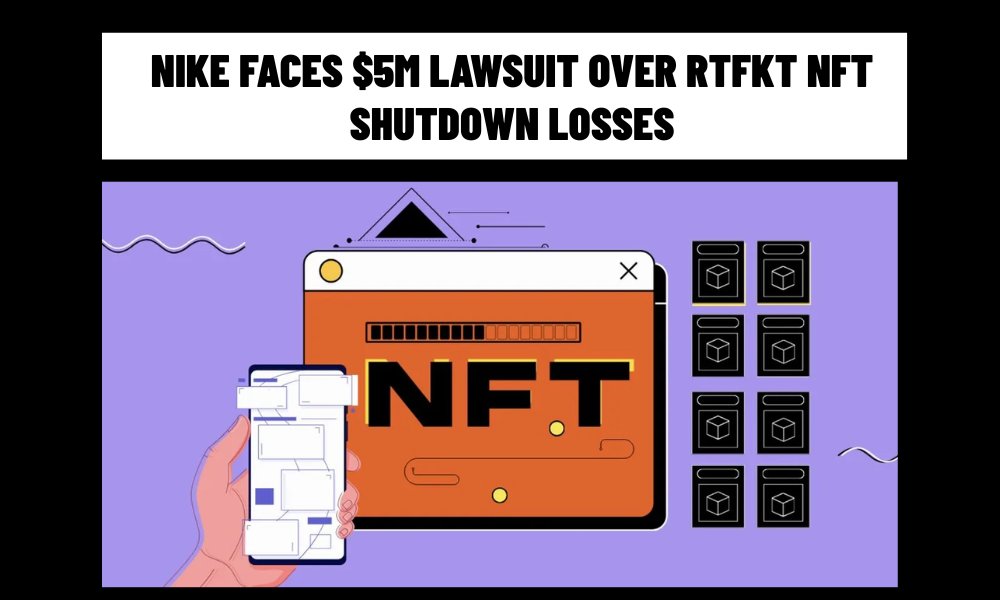 Nike Faces $5M Lawsuit Over RTFKT NFT Shutdown Losses (1)