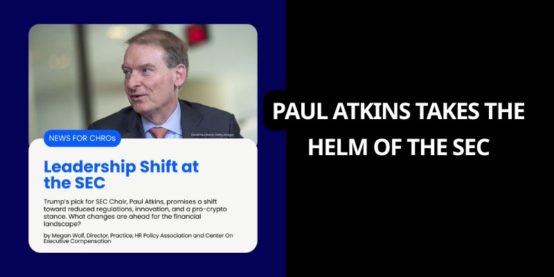 Paul Atkins Takes the Helm of the SEC