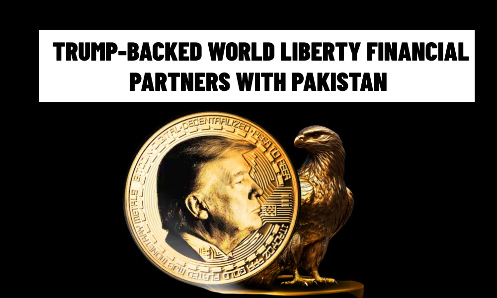 Trump-Backed World Liberty Financial Partners with Pakistan to Legalize Cryptocurrency