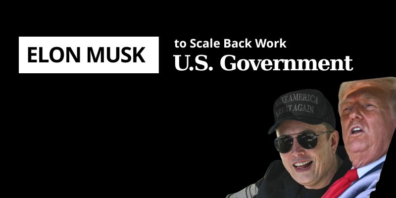 Elon Musk to Cut Back Government Role as Tesla Faces Growing Challenges